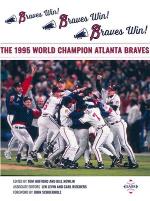 cover image of Braves Win! Braves Win! Braves Win! the 1995 World Champion Atlanta Braves